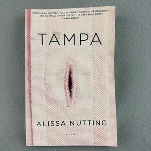 Tampa by Alissa Nutting Paperback Novel 2014 First Ecco Edition 9780062280589